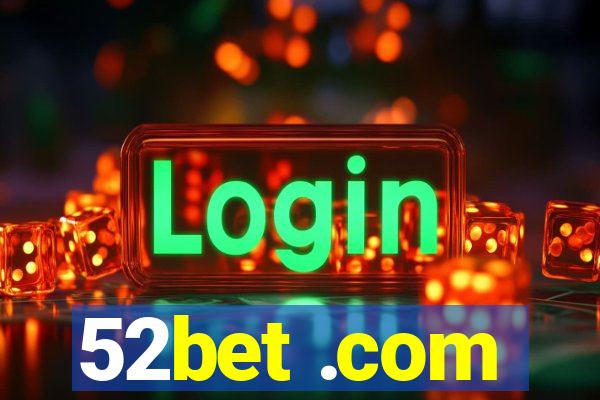 52bet .com